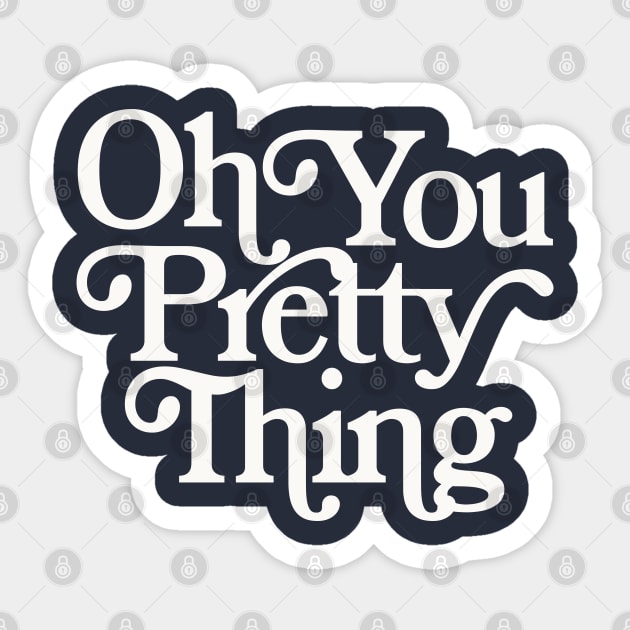 Oh You Pretty Thing Sticker by DankFutura